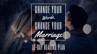 Change Your Words, Change Your Marriage Matthew 15:11 New International Version