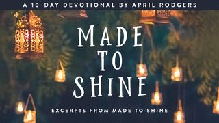 Made To Shine: Enjoy & Reflect God's Light Mark 1:8 New International Version