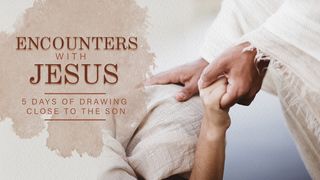 Encounters With Jesus  John 1:16-18 The Message