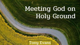 Meeting God On Holy Ground 1 Peter 2:18-20 The Message