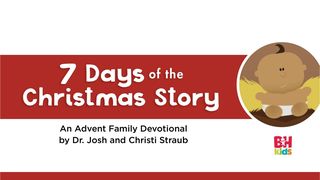Het kerstverhaal in 7 dagen: een adventsoverdenking voor het gezin 1 Samuël 16:7 Het Boek