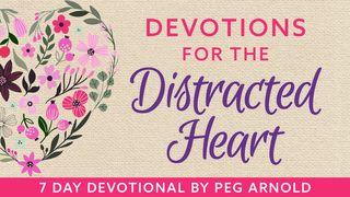 Devotions for the Distracted Heart Psalms 86:11-17 The Message