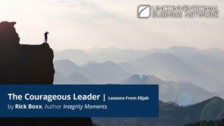 The Courageous Leader | Lessons From Elijah 1 Kings 18:30-35 The Message