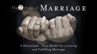 The 7 Rings Of Marriage - 5 Day Devotional Proverbs 18:22 The Passion Translation