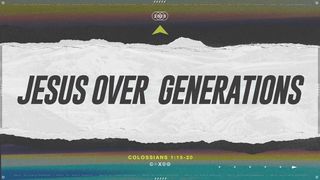 Jesus Over Generations 1 Timothy 4:6-10 The Message