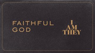 Faithful God: A Devotional From I Am They I Corinthians 1:9 New King James Version