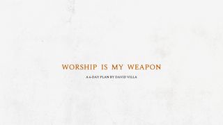 Worship Is My Weapon 2 Timothy 2:1-7 The Message