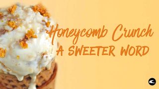 Honeycomb Crunch: A Sweeter Word Psalm 19:9 English Standard Version 2016