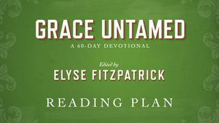 Grace Untamed 2 Corinthians 5:15-16 New International Version