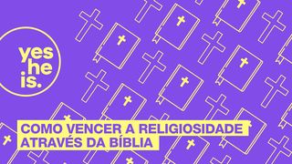 Como Vencer a Religiosidade Através da Bíblia João 15:15 Nova Bíblia Viva Português