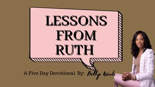 Lessons From Ruth Ruth 2:3-10 The Message