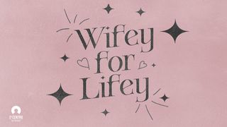 Wifey for Lifey  Proverbs 31:30 New Living Translation