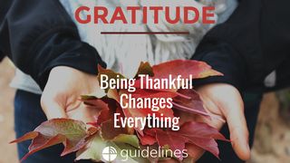 Gratitude: Being Thankful Changes Everything Psalms 95:1-11 New International Version