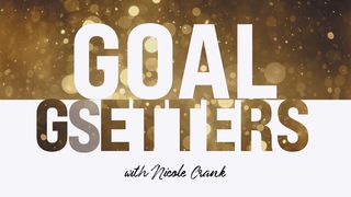 Goal Getters Ecclesiastes 9:10 New Century Version