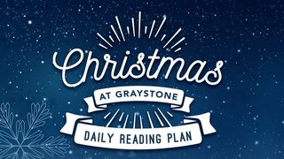 Christmas at Graystone  Luke 18:18-23 New International Version