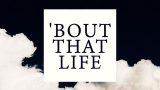 'Bout That Life Luke 14:25-33 New Living Translation