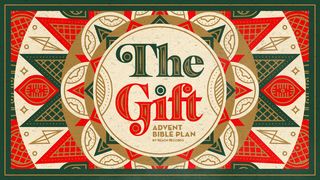 The Gift: Advent Bible Plan Ephesians 3:9-11 New King James Version