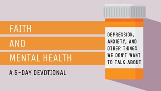 Faith and Mental Health a 5-Day Devotional Isaiah 53:3-5 New King James Version