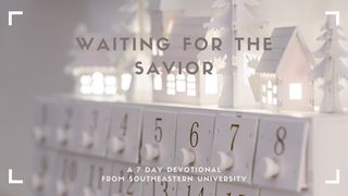 Waiting for the Savior 1 Kings 18:30-35 The Message