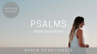 Psalms: Finding Solid Ground Psalms 37:8-9 New Living Translation