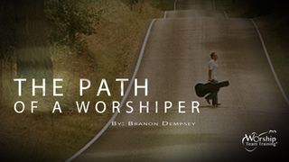 The Path of a Worshiper Psalms 25:4-5 New King James Version