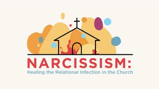 Narcissism: Healing the Relational Infection in the Church Hebrews 6:7 American Standard Version