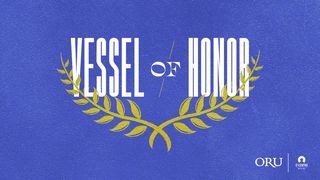 Vessel of Honor  1 Thessalonians 4:3-4 New Living Translation