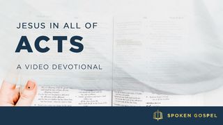 Jesus in All of Acts - A Video Devotional Atos 8:15 Nova Tradução na Linguagem de Hoje