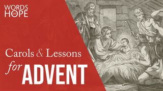 Carols and Lessons for Advent Luke 1:80 New International Version