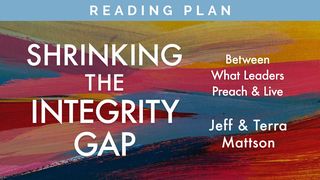 Shrinking The Integrity Gap Proverbs 22:4 The Message