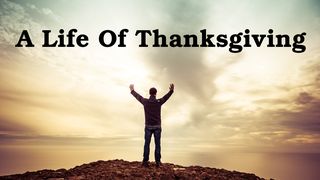 A Life of Thanks-Giving Psalms 28:8 The Passion Translation