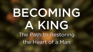 Becoming a King: The Path to Restoring the Heart of a Man Isaiah 62:2 Amplified Bible