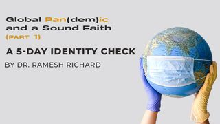 Global Pan(dem)ic & a Sound Faith (Part 1): A 5-Day Identity Check  Galatians 1:10-12 The Message