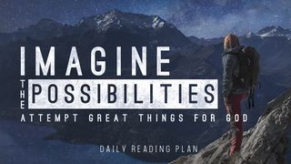 Imagine the Possibilities  Mark 10:32-34 New International Version