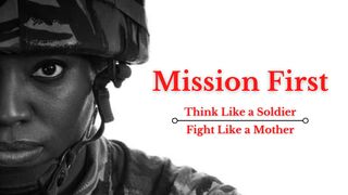 Mission First 2 Timothy 2:3-4 American Standard Version