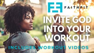 Become Faithfit: Invite God Into Your Workout Psalms 145:3 The Passion Translation