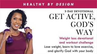 Get Active, God's Way by Healthy by Design Matthew 11:3 American Standard Version