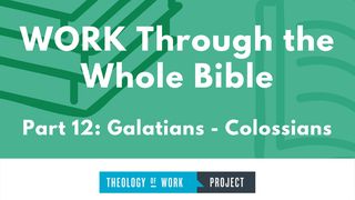 Work Through the Whole Bible, Part 12 Galatians 5:19-21 New American Standard Bible - NASB 1995