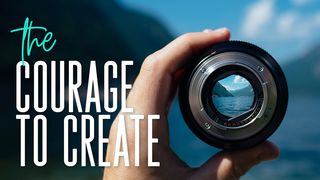 The Courage To Create Romans 8:26-30 The Message