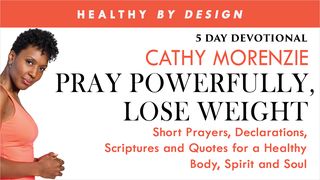 Pray Powerfully, Lose Weight by Healthy by Design Exodus 13:22 New Century Version