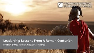 Leadership Lessons From a Roman Centurion Luke 7:8 New Living Translation