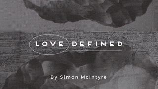 Love Defined 2 John 1:6 The Passion Translation