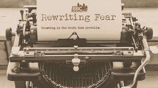 Rewriting Fear Psalms 56:3 New Living Translation