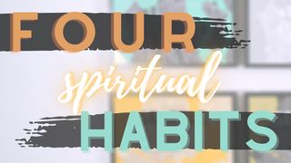 Four Spiritual Habits Matthew 6:16-21 American Standard Version