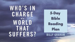 Who's in Charge of a World That Suffers? a Billy Graham Devotional Matthew 5:11-12 The Message