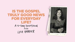 Is the Gospel Truly Good News for Everyday Life? John 1:16-17 English Standard Version 2016