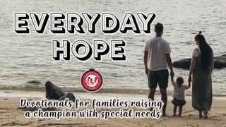 Everyday Hope for Special Needs Lamentations 3:18-20 New Century Version