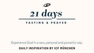 21 days - Fasting & Prayer Daniel 9:9-12 The Message