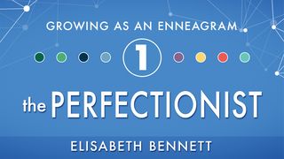 Growing as an Enneagram One: The Perfectionist Job 38:17 English Standard Version 2016