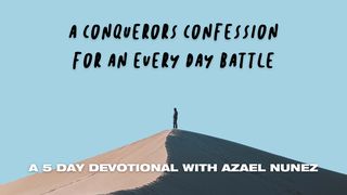A Conquerors Confession for an Every Day Battle Hebrews 11:5-6 The Message